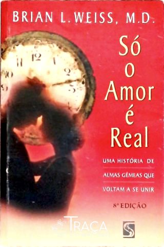 Só o Amor É Real