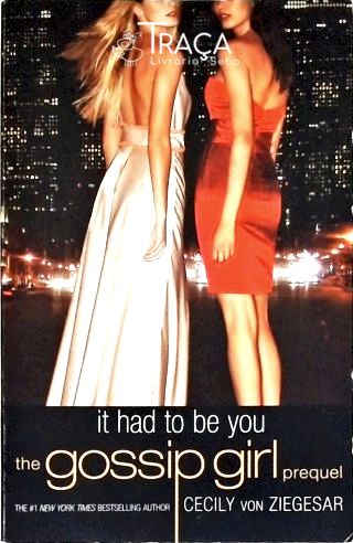 It Had To Be You: The Gossip Girl Prequel