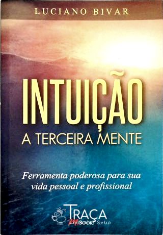 Intuição, a Terceira Mente