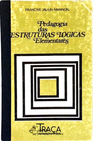 Pedagogia das Estruturas Lógicas Elementares