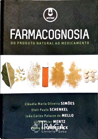 Farmacognosia - do Produto Natural Ao Medicamento
