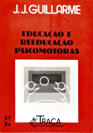 Educação e Reeducação Psicomotoras