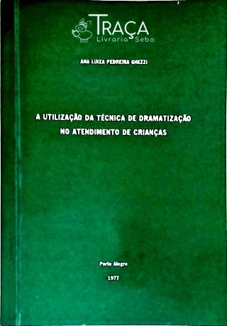 A Utilização da Técnica de Dramatização No Atendimento de Crianças