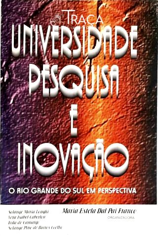 Universidade, Pesquisa e Inovação: o Rio Grande do Sul em Perspectiva
