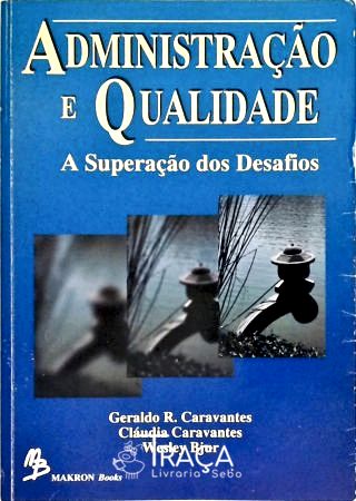 Administração e Qualidade - A Superação dos Desafios