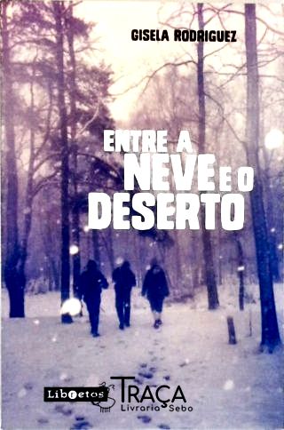 Entre a Neve e o Deserto