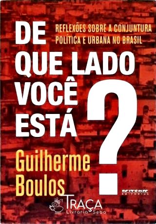 De Que Lado Você Está? Reflexões Sobre a Conjuntura Política e Urbana No Brasil