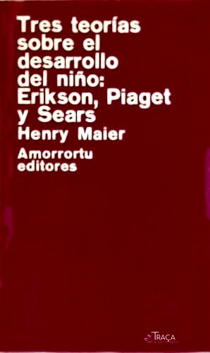 Tres Teorías Sobre El Desarrollo Del Niño - Erikson, Piaget Y Sears