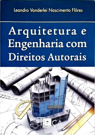 Arquitetura e Engenharia com Direitos Autorais