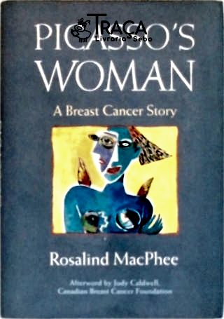 Picassos Woman - a Breast Cancer Story