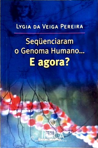 Seqüenciaram o Genoma Humano... e Agora?
