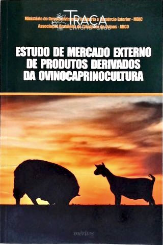 Estudo de Mercado Externo de Produtos Derivados da Ovinocaprinocultura