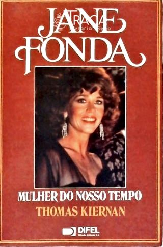 Jane Fonda: Mulher do Nosso Tempo