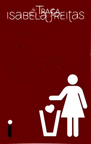 Não Se Apega, Não