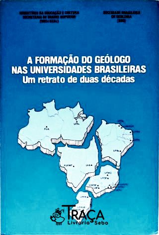 A Formação do Geólogo Nas Universidade Brasileiras