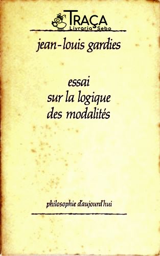 Essai Sur La Logique Des Modalités
