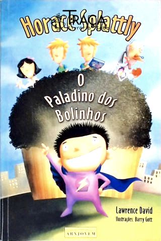 Horace Splatty - o Paladino dos Bolinhos