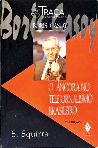 Boris Casoy: o Âncora No Telejornalismo Brasileiro