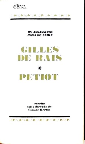 Os Grandes Julgamentos da História: Gilles de Rais e Petiot