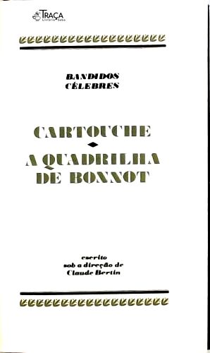 Os grandes julgamentos da história - Cartouche e A Quadrilha de Bonnot
