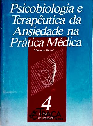 Psicobiologia e Terapêutica da Ansiedade Na Prática Médica - Vol. 4