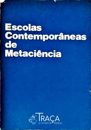 Escolas Contemporâneas de Metaciência