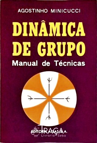 Dinâmica De Grupo - Manual de Técnincas