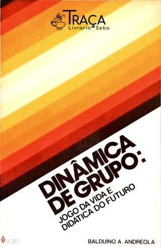Dinâmica de Grupo: Jogo da Vida e Didática do Futuro (autografado)