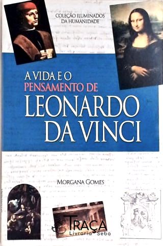 A Vida e o Pensamento de Leonardo da Vinci