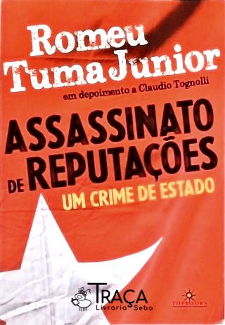 Assassinato de Reputações - Um Crime de Estado