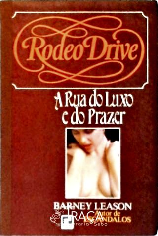 Rodeo Drive - a Rua do Luxo e do Prazer
