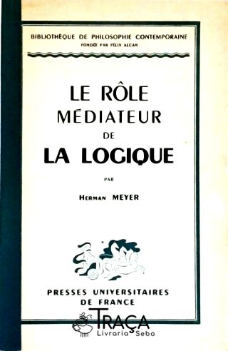 Le Rôle Médiateur de La Logique