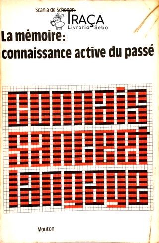 La Memoiré: Connaissance Active Du Passé