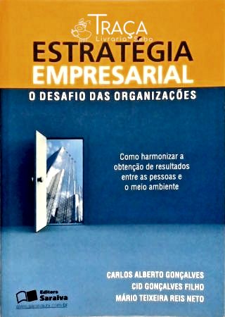 Estratégia Empresarial - o Desafio das Organizações