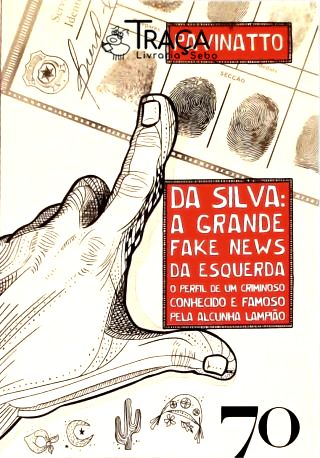 Da Silva: a Grande Fake News da Esquerda