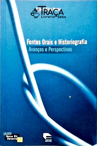 Fontes Orais E Historiografia
