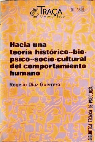 Havia Una Teoría Histórico-bio-psico-socio-cultural Del Comportamiento Humano