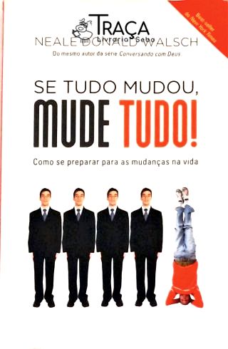 Se Tudo Mudou Mude Tudo!