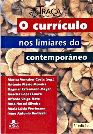 O Currículo Nos Limiares Do Contemporâneo