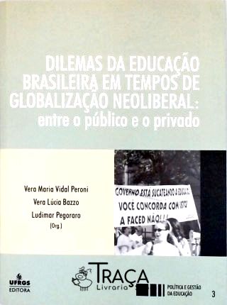 Dilemas da Educação Brasileira em Tempos de Globalização Neoliberal