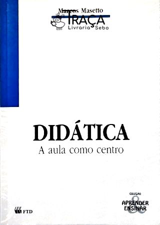 Didática - a Aula Como Centro