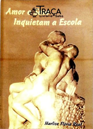 Amor e Sexo Inquietam a Escola