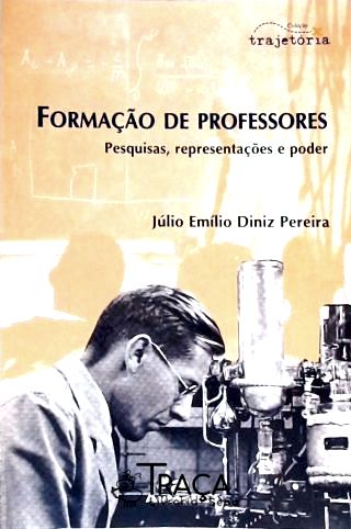 Formação de Professores - Pesquisas, Representações e Poder