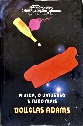 A Vida, o Universo e Tudo Mais