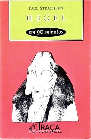 Hegel em 90 Minutos