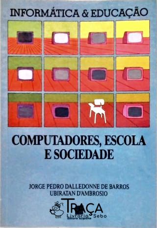 Computadores, Escola e Sociedade