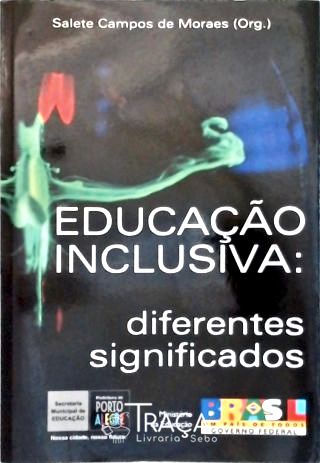 Educação Inclusiva - Diferentes Significados (inclui Cd)