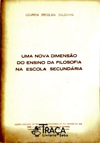 Uma Nova Dimensão do Ensino da Filosofia Na Escola Secundária