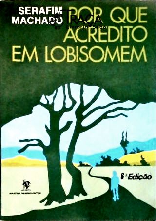 Por Que Acredito em Lobisomem