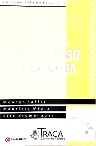 Entendendo as Doenças: Ouvidos, Nariz e Garganta